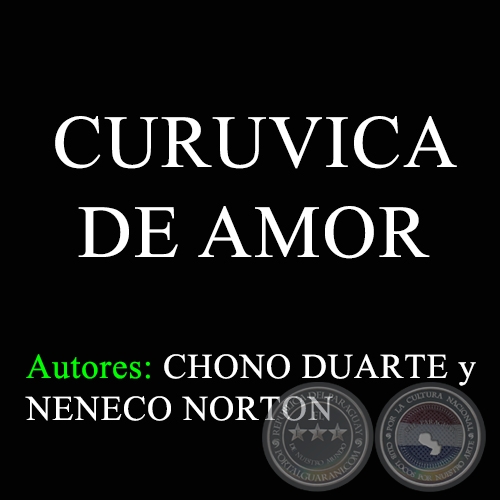 CURUVICA DE AMOR - Autores: CHONO DUARTE y NENECO NORTON